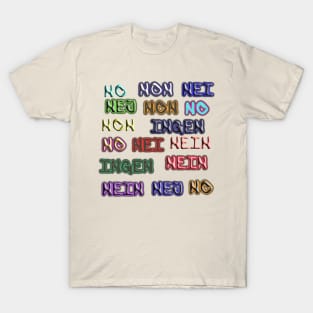 NO Matter How You Say It It's Sill NO T-Shirt